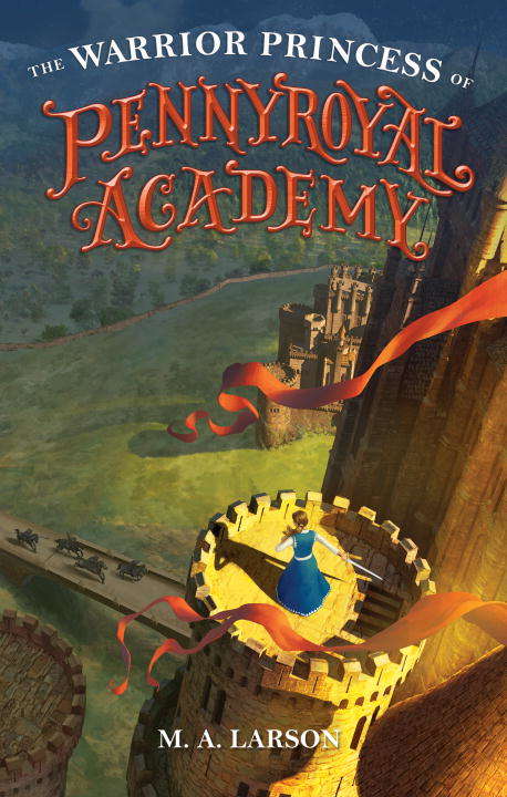 Book cover of The Warrior Princess of Pennyroyal Academy