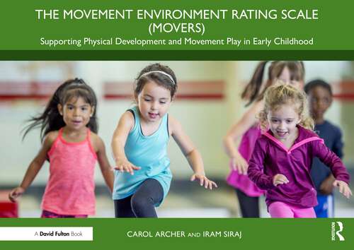 Book cover of The Movement Environment Rating Scale (MOVERS): Supporting Physical Development and Movement Play in Early Childhood