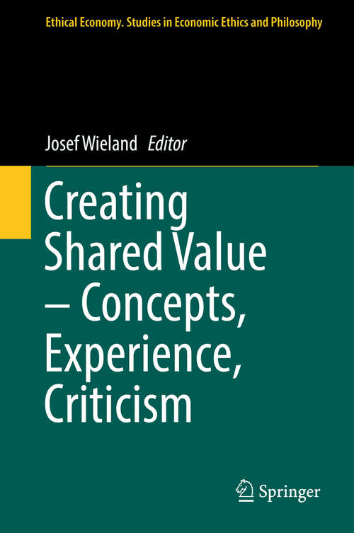Book cover of Creating Shared Value – Concepts, Experience, Criticism (Ethical Economy #52)