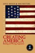 Creating America: Reading and Writing Arguments (Fourth Edition)