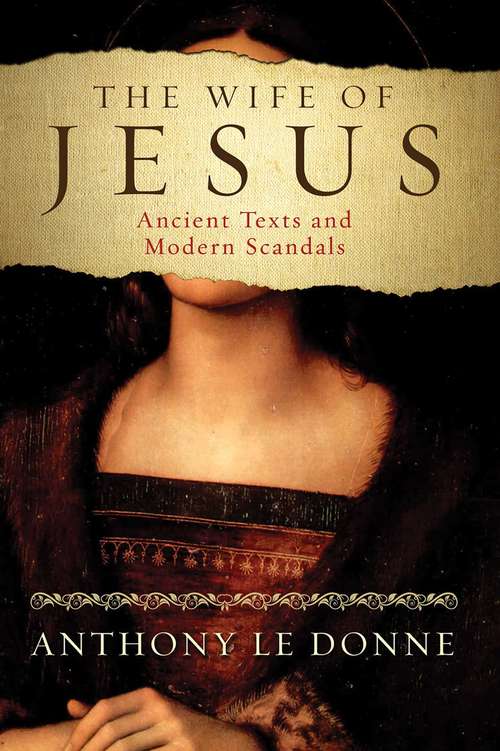 Book cover of The Wife of Jesus: Ancient Texts and Modern Scandals