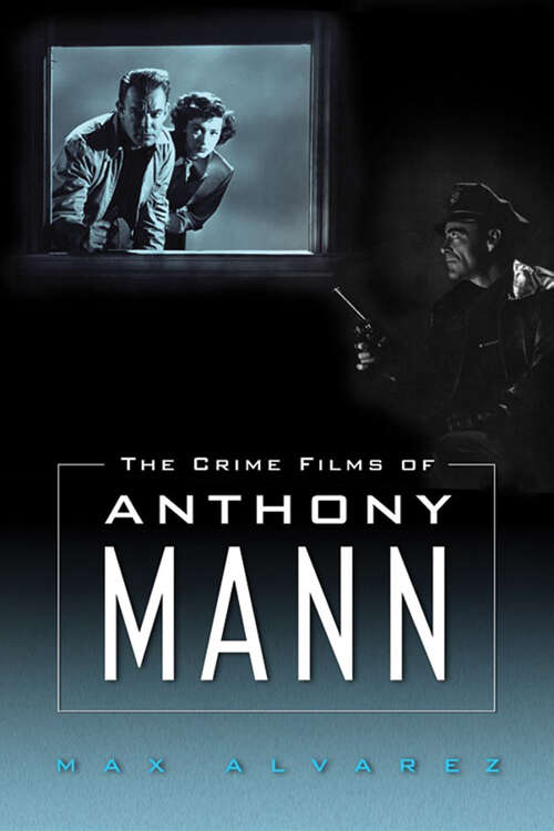 Book cover of The Crime Films of Anthony Mann (EPUB Single)