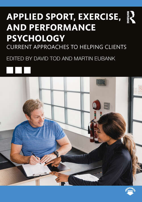 Book cover of Applied Sport, Exercise, and Performance Psychology: Current Approaches to Helping Clients (1)