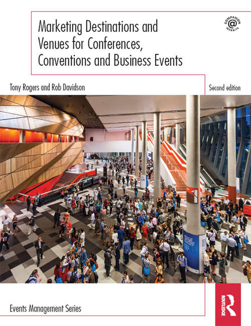 Book cover of Marketing Destinations and Venues for Conferences, Conventions and Business Events (2) (Events Management)