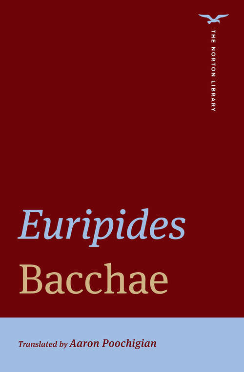 Bacchae (The Norton Library #0)