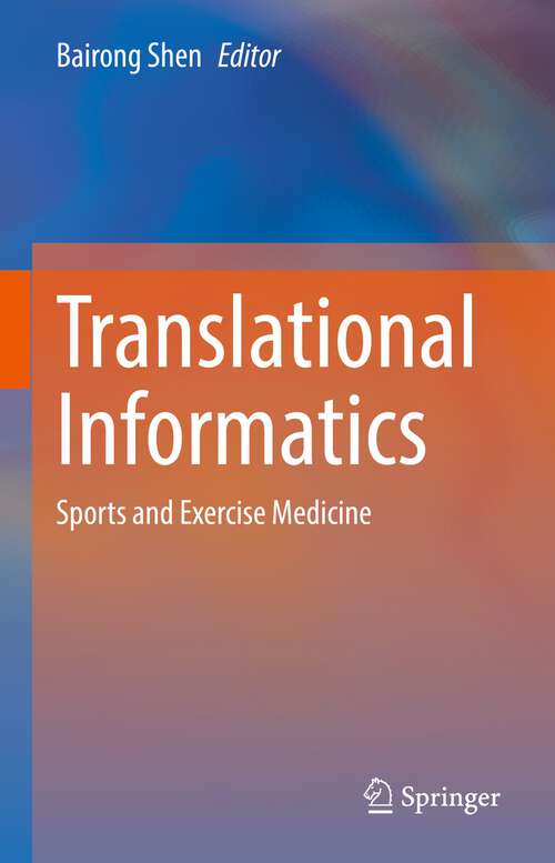 Book cover of Translational Informatics: Sports and Exercise Medicine (1st ed. 2022) (Advances In Experimental Medicine And Biology Ser. #1005)