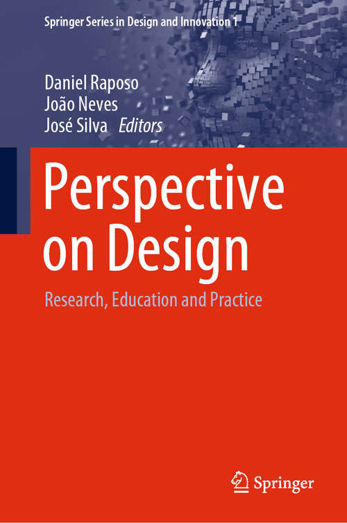 Book cover of Perspective on Design: Research, Education and Practice (1st ed. 2020) (Springer Series in Design and Innovation #1)