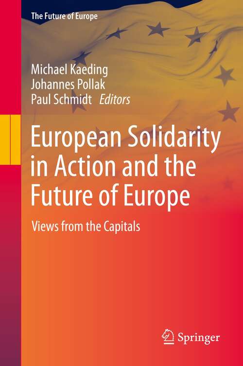 European Solidarity in Action and the Future of Europe: Views from the Capitals (The Future of Europe)