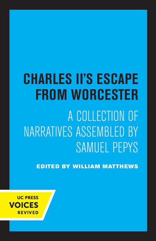 Book cover of Charles II's Escape from Worcester: A Collection of Narratives Assembled by Samuel Pepys