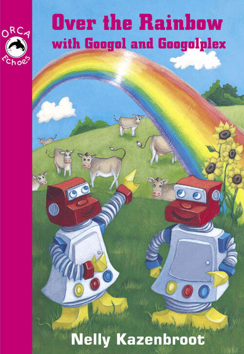 Book cover of Over the Rainbow with Googol and Googolplex