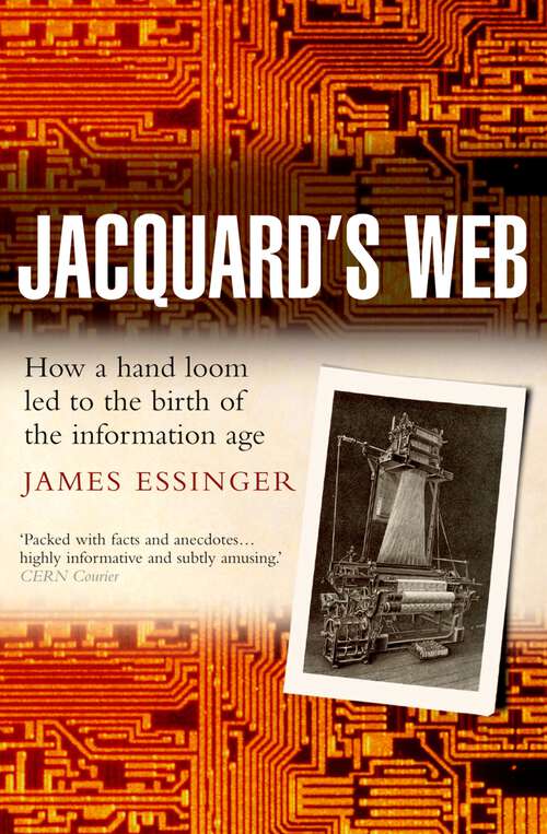 Book cover of Jacquard’s Web: How a Hand-Loom Led to the Birth of the Information Age
