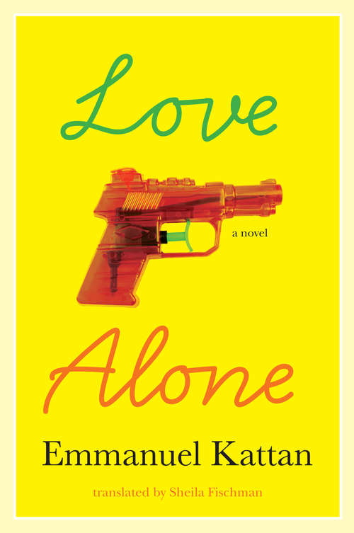 Book cover of Love Alone: A Novel