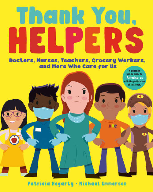 Book cover of Thank You, Helpers: Doctors, Nurses, Teachers, Grocery Workers, and More Who Care for Us