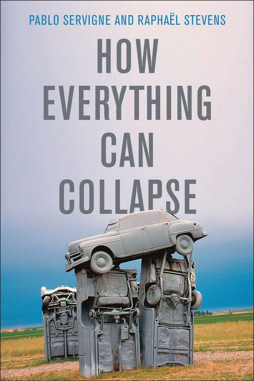 Book cover of How Everything Can Collapse: A Manual for our Times