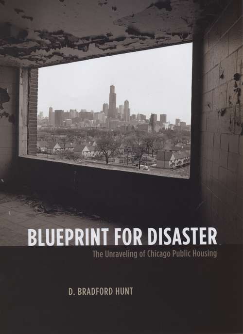 Book cover of Blueprint for Disaster: The Unraveling of Chicago Public Housing