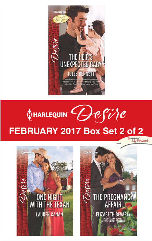 Harlequin Desire February 2017 - Box Set 2 of 2: The Heir's Unexpected Baby\One Night with the Texan\The Pregnancy Affair