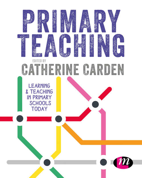 Book cover of Primary Teaching: Learning and teaching in primary schools today