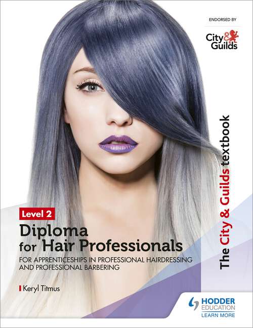 Book cover of The City & Guilds Textbook Level 2 Diploma for Hair Professionals for Apprenticeships in Professional Hairdressing and Professional Barbering