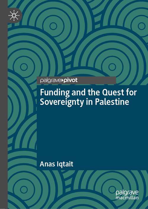 Book cover of Funding and the Quest for Sovereignty in Palestine (1st ed. 2023)