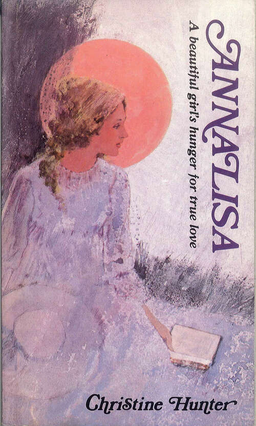 Book cover of Annalisa: A Beautiful Girl's Hunger for True Love (Digital Original)