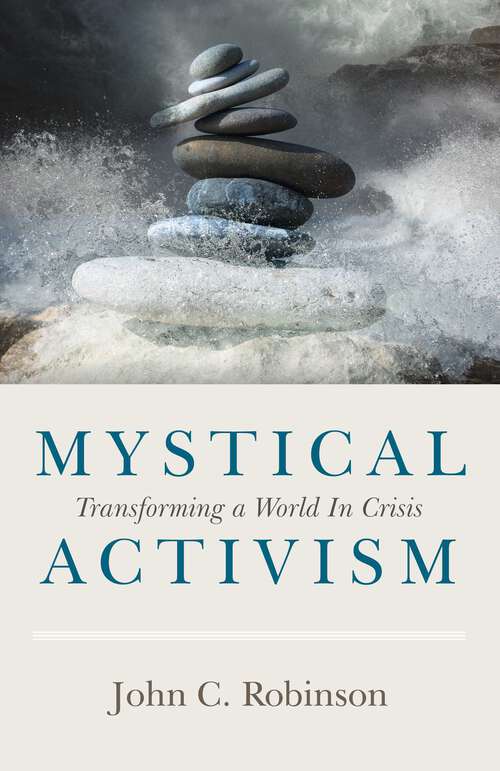 Book cover of Mystical Activism: Transforming A World In Crisis