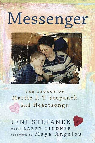 Book cover of Messenger: The Legacy of Mattie J. T. Stepanek and Heartsongs
