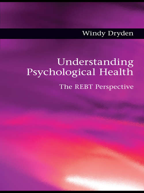 Understanding Psychological Health: The REBT Perspective