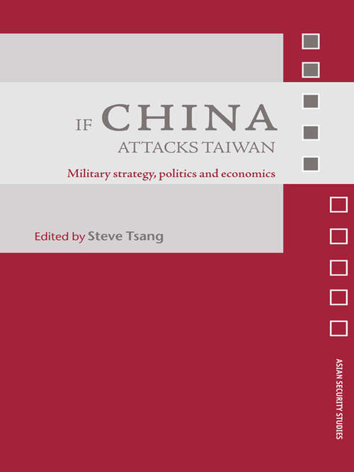 Book cover of If China Attacks Taiwan: Military Strategy, Politics and Economics (Asian Security Studies)