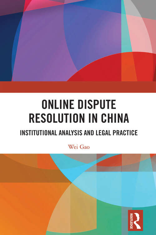 Book cover of Online Dispute Resolution in China: Institutional Analysis and Legal Practice (1)
