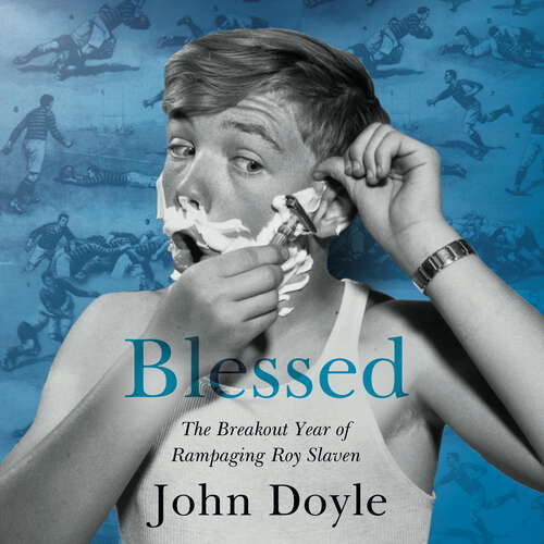 Book cover of Blessed: The Breakout Year of Rampaging Roy Slaven