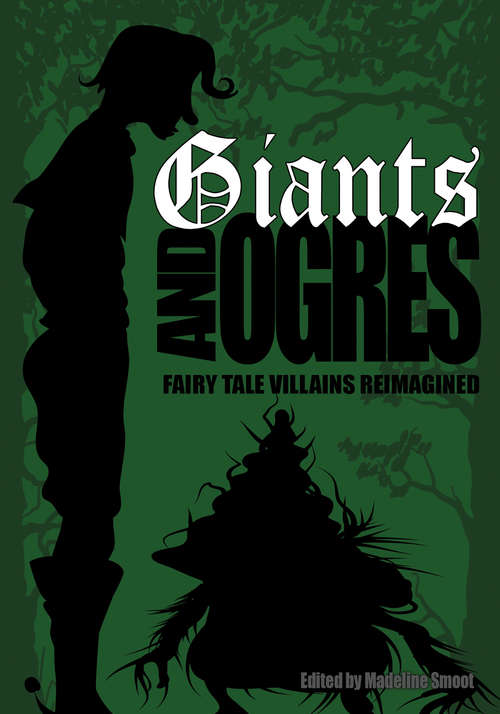 Book cover of Giants and Ogres: Fairy Tales Villains Reimagined
