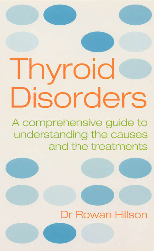 Book cover of Thyroid Disorders: A Practical Guide to Understanding the Causes and the Treatments