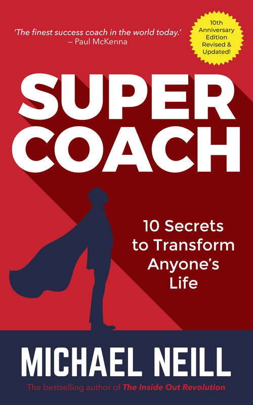 Book cover of Supercoach: 10 Secrets To Transform Anyone's Life - 10th Anniversary Edition (10)