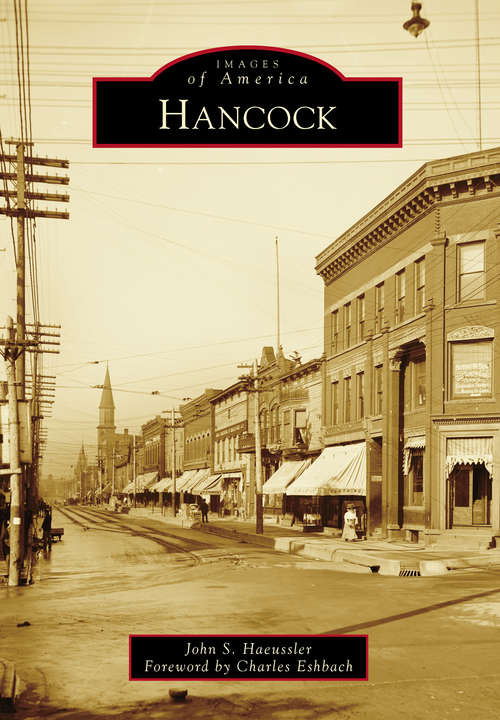 Book cover of Hancock: A Hancock, Michigan Anthology (Images of America)