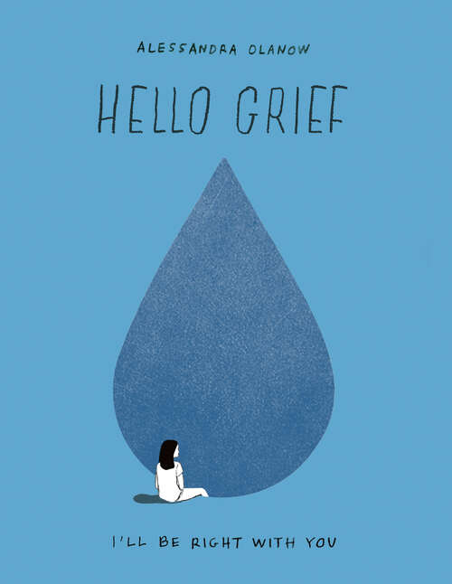 Book cover of Hello Grief: I'll Be Right with You