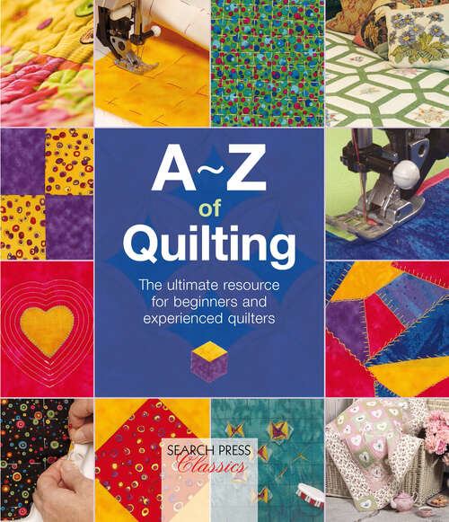 Book cover of A-Z of Quilting: The Ultimate Resource for Beginners and Experienced Quilters (A–Z of Needlecraft)