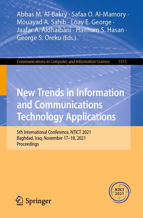 New Trends in Information and Communications Technology Applications: 5th International Conference, NTICT 2021, Baghdad, Iraq, November 17–18, 2021, Proceedings (Communications in Computer and Information Science #1511)