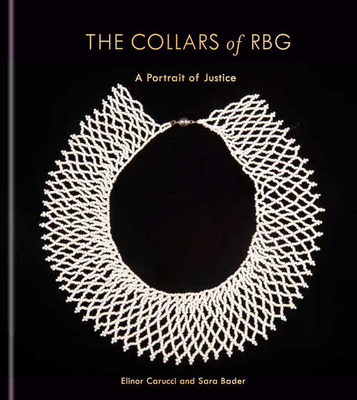 Book cover of The Collars of RBG: A Portrait of Justice