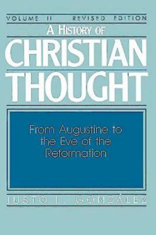 Book cover of A History of Christian Thought Volume 2: From Augustine to the Eve of the Reformation