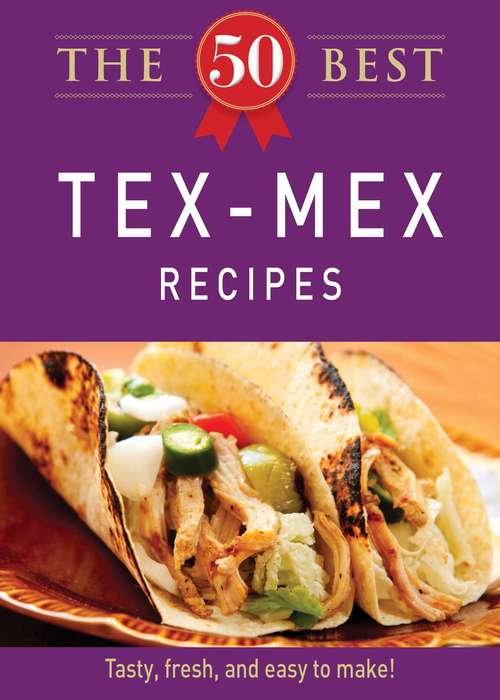 Book cover of The 50 Best Tex-Mex Recipes