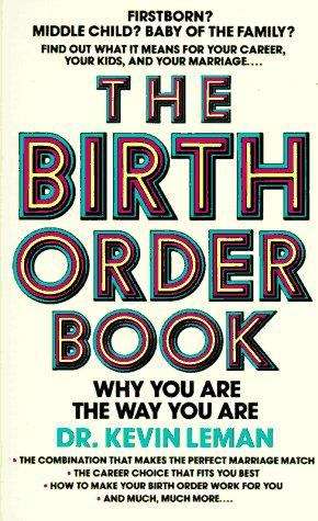 Book cover of The Birth Order Book: Why You Are the Way You Are