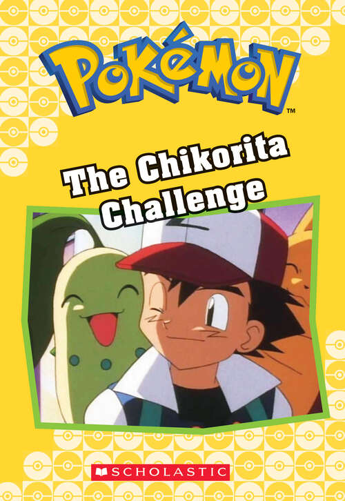 Book cover of The Chikorita Challenge (Pokémon Chapter Books)