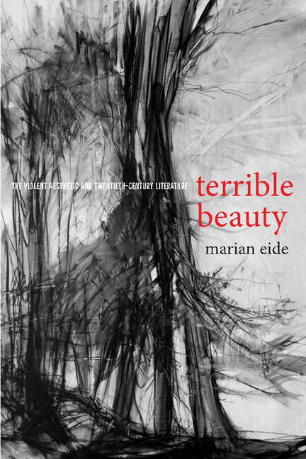 Book cover of Terrible Beauty: The Violent Aesthetic and Twentieth-Century Literature (Cultural Frames, Framing Culture)