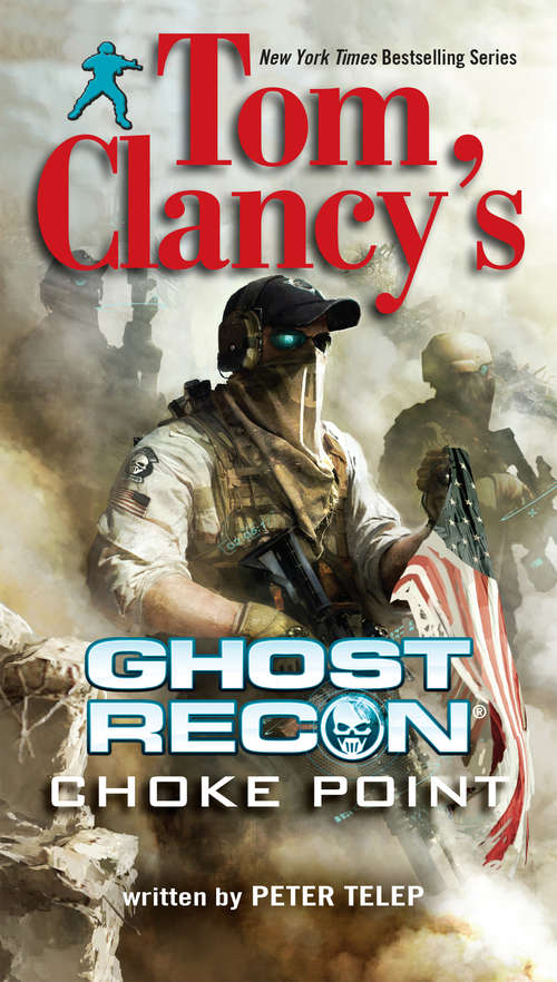 Book cover of Tom Clancy's Ghost Recon#3 (Choke Point)
