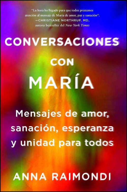 Book cover of Conversaciones con María: Mensajes de amor, sanación, esperanza y unidad para todos (Atria Espanol)