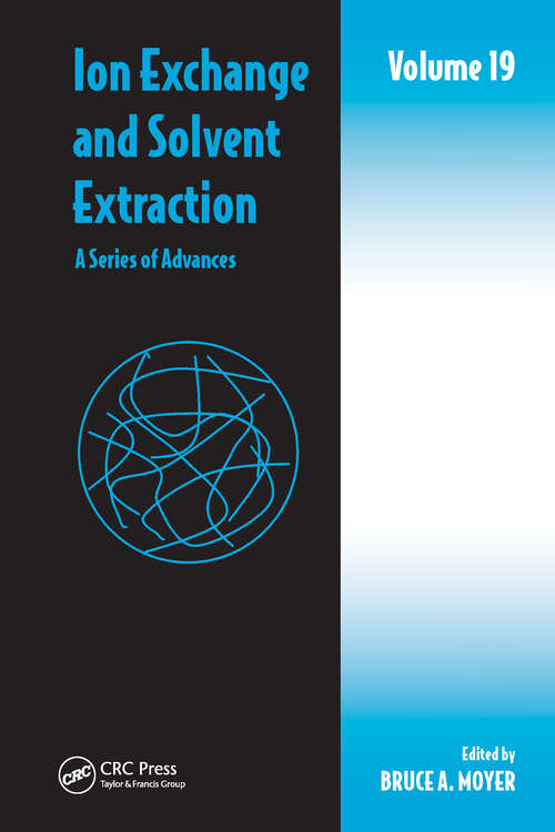 Book cover of Ion Exchange and Solvent Extraction: A Series of Advances, Volume 19 (1) (Ion Exchange and Solvent Extraction Series)