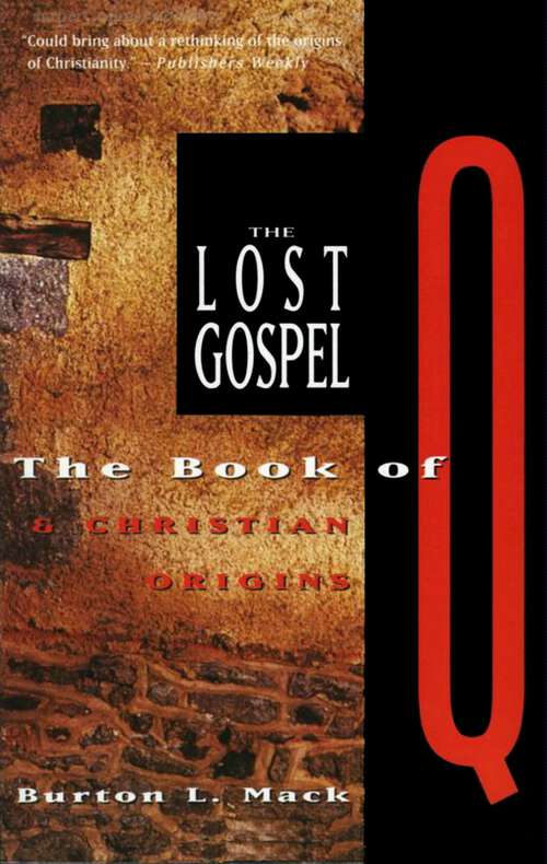 Book cover of The Lost Gospel: The Book of Q & Christian Origins