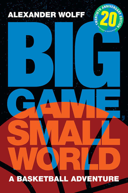 Book cover of Big Game, Small World: A Basketball Adventure