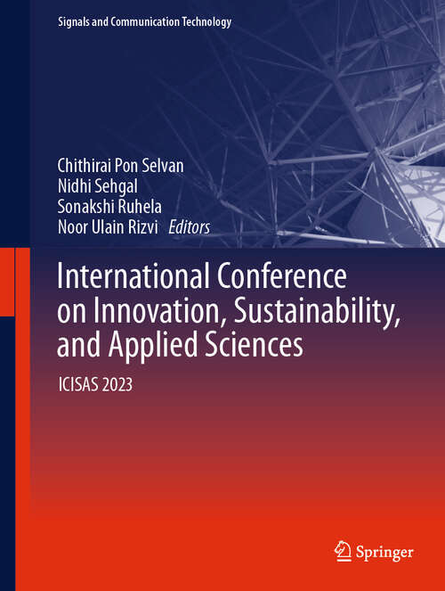 Book cover of International Conference on Innovation, Sustainability, and Applied Sciences: ICISAS 2023 (Signals and Communication Technology)