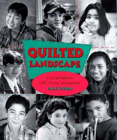 Book cover of Quilted Landscapes: Conversations with Young Immigrants